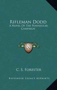 Cover image for Rifleman Dodd: A Novel of the Peninsular Campaign