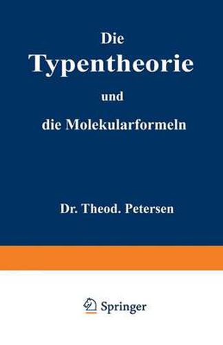 Cover image for Die Typentheorie Und Die Molekularformeln: Eine UEbersicht Fur Studirende Der Chemie