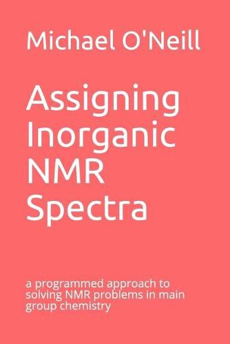 Assigning Inorganic NMR Spectra: a programmed approach to solving NMR problems in main group chemistry