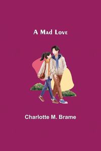 Cover image for A Mad Love