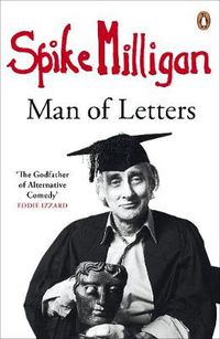 Cover image for Spike Milligan: Man of Letters