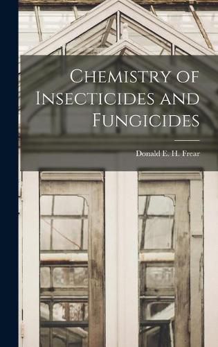 Cover image for Chemistry of Insecticides and Fungicides