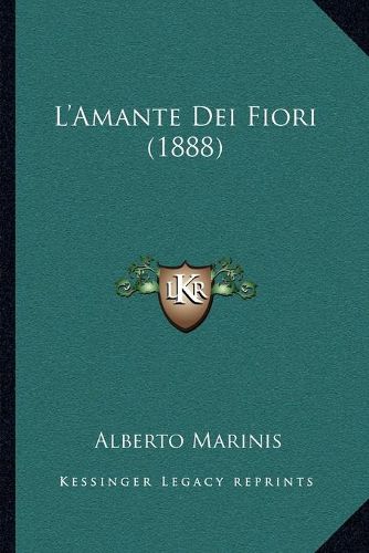 Cover image for L'Amante Dei Fiori (1888)