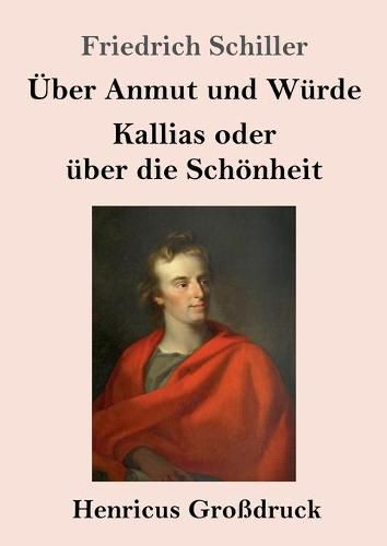 Cover image for UEber Anmut und Wurde / Kallias oder uber die Schoenheit (Grossdruck)