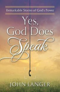 Cover image for Yes, God Does Speak