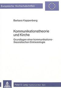 Cover image for Kommunikationstheorie Und Kirche: Grundlagen Einer Kommunikationstheoretischen Ekklesiologie