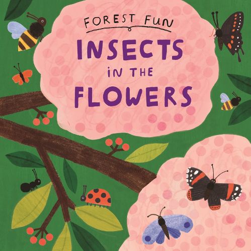 Cover image for Forest Fun: Insects in the Flowers