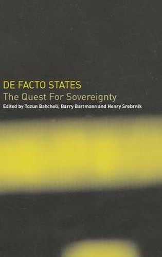 Cover image for De Facto States: The Quest for Sovereignty