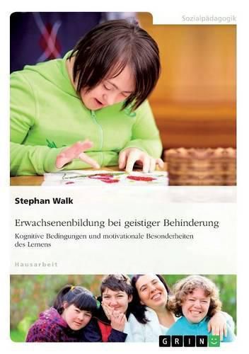 Cover image for Erwachsenenbildung bei geistiger Behinderung. Kognitive Bedingungen und motivationale Besonderheiten des Lernens