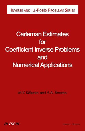 Cover image for Carleman Estimates for Coefficient Inverse Problems and Numerical Applications