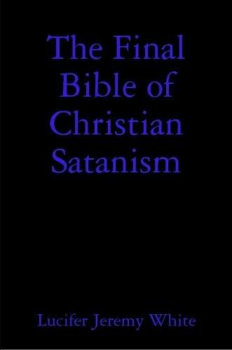 The Final Bible of Christian Satanism