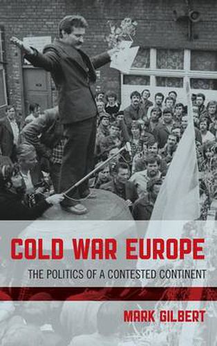 Cold War Europe: The Politics of a Contested Continent