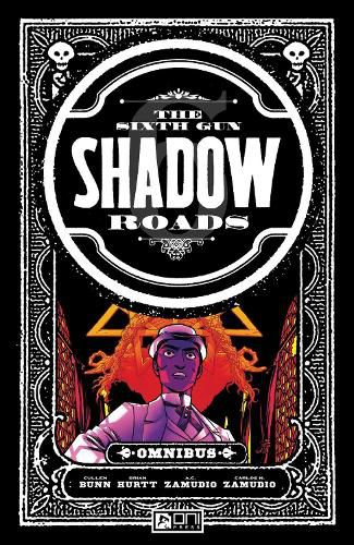 Cover image for The Sixth Gun: Shadow Roads Omnibus