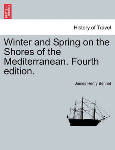 Cover image for Winter and Spring on the Shores of the Mediterranean. Fourth edition.