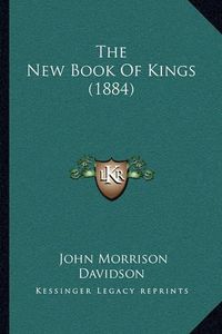 Cover image for The New Book of Kings (1884)