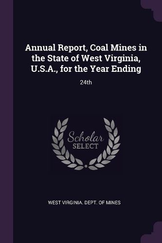 Cover image for Annual Report, Coal Mines in the State of West Virginia, U.S.A., for the Year Ending