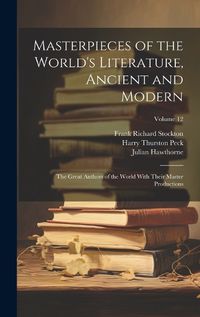 Cover image for Masterpieces of the World's Literature, Ancient and Modern