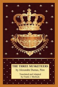 Cover image for The Three Musketeers: A Play in Five Acts