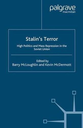 Stalin's Terror: High Politics and Mass Repression in the Soviet Union