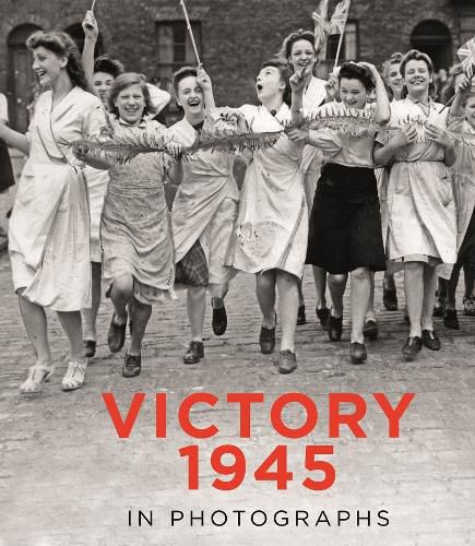 Cover image for Victory 1945 in Photographs