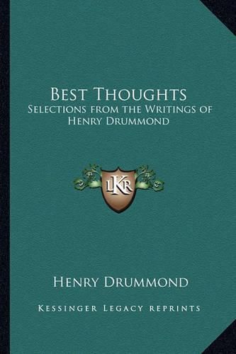 Cover image for Best Thoughts: Selections from the Writings of Henry Drummond