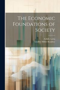 Cover image for The Economic Foundations of Society