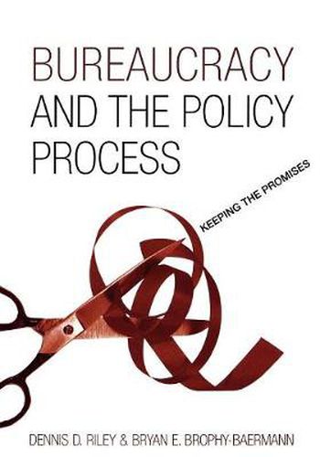 Cover image for Bureaucracy and the Policy Process: Keeping the Promises