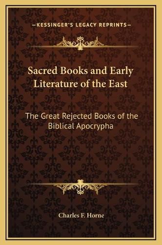 Cover image for Sacred Books and Early Literature of the East: The Great Rejected Books of the Biblical Apocrypha