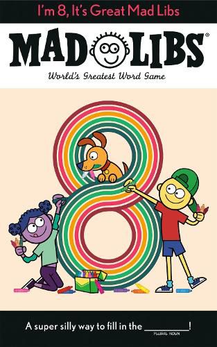 Cover image for I'm 8, It's Great Mad Libs: World's Greatest Word Game