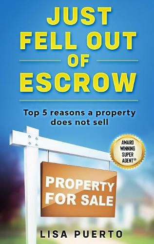 Just Fell Out of Escrow: Top 5 reasons a property does not sell