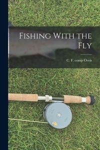 Cover image for Fishing With the Fly