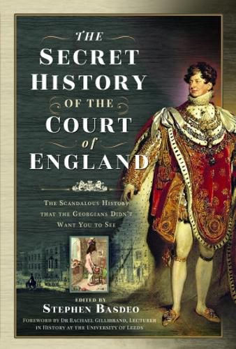 The Secret History of the Court of England: The Book the British Government Banned