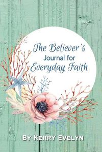 Cover image for The Believer's Journal for Everyday Faith