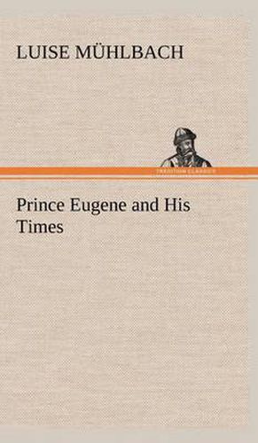 Prince Eugene and His Times