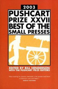 Cover image for The Pushcart Prize XXVII: Best of the Small Presses