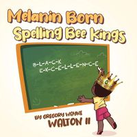 Cover image for Melanin Born Spelling Bee Kings