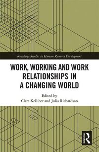 Cover image for Work, Working and Work Relationships in a Changing World