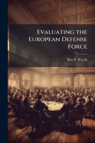 Cover image for Evaluating the European Defense Force