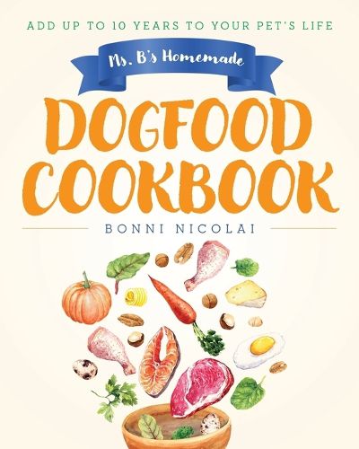 Cover image for Ms. B's Homemade Dogfood Cookbook