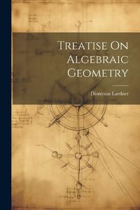 Cover image for Treatise On Algebraic Geometry