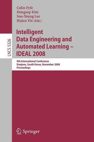 Cover image for Intelligent Data Engineering and Automated Learning - IDEAL 2008: 9th International Conference Daejeon, South Korea, November 2-5, 2008, Proceedings