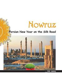 Cover image for Nowruz: Persian New Year on the Silk Road
