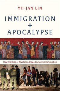 Cover image for Immigration and Apocalypse