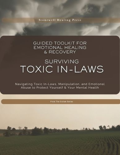 Cover image for Guided Toolkit for Emotional Healing & Recovery Surviving Toxic In-Laws