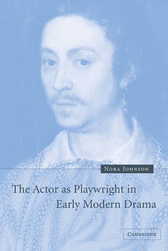 Cover image for The Actor as Playwright in Early Modern Drama