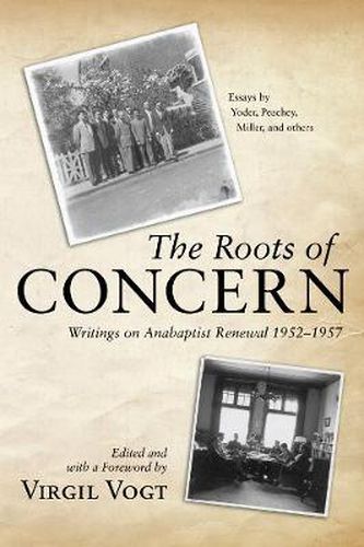 Cover image for The Roots of Concern: Writings on Anabaptist Renewal 1952-1957