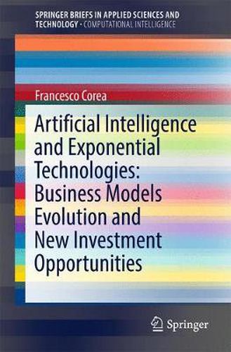 Cover image for Artificial Intelligence and Exponential Technologies: Business Models Evolution and New Investment Opportunities