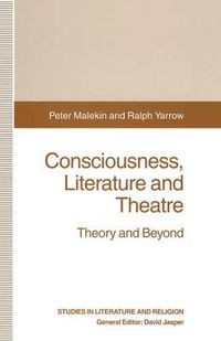 Cover image for Consciousness, Literature and Theatre: Theory and Beyond