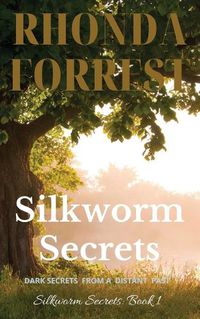 Cover image for Silkworm Secrets - Dark Secrets from a Distant Past