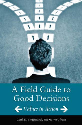 A Field Guide to Good Decisions: Values in Action